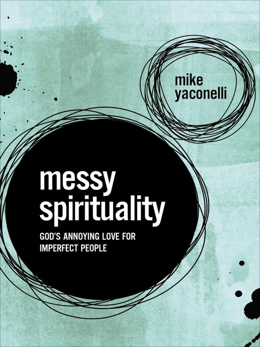 Title details for Messy Spirituality by Mike Yaconelli - Wait list